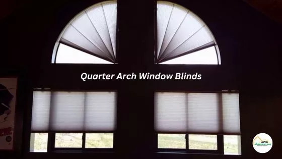 Quarter Arch Window Blinds