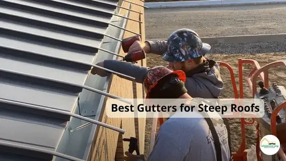 Best Gutters for Steep Roofs
